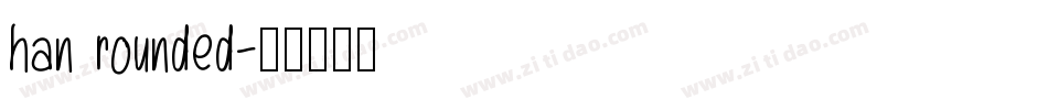 han rounded字体转换